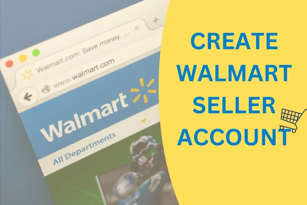 create Walmart seller account