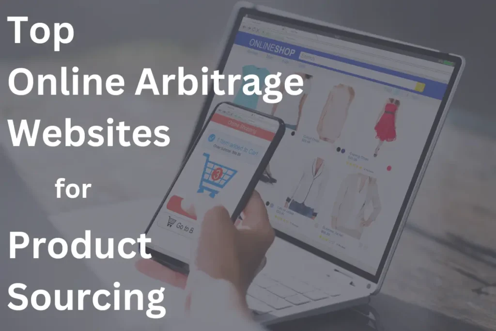 Top Online Arbitrage Websites for Product Sourcing